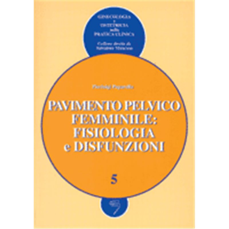 PAVIMENTO PELVICO FEMMINILE: FISIOLOGIA E DISFUNZIONI